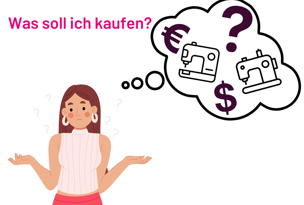 Nähmaschine kaufen – Worauf sollte ich unbedingt achten?