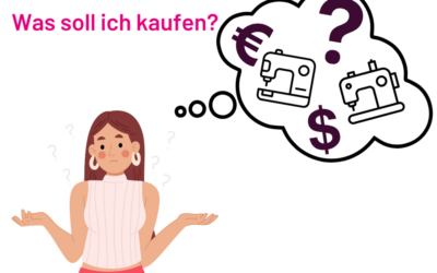 Nähmaschine kaufen – Worauf sollte ich unbedingt achten?