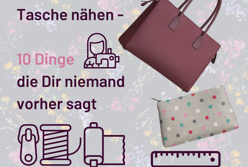 Tasche nähen – 10 Dinge die Dir niemand vorher sagt!