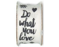 3 m Baumwoll-Leinenband LOVE WHAT YOU DO, Spruch, 40 mm,...